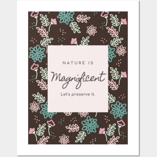 Nature is magnificent lets protect it Posters and Art